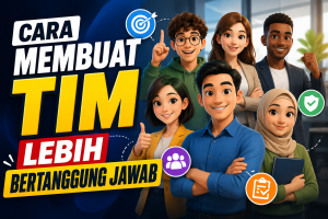 Read more about the article Cara Membuat Tim Lebih Bertanggung Jawab di Era Saat Ini