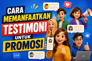 Read more about the article Cara Memanfaatkan Testimoni Untuk Promosi