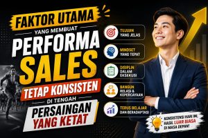 Read more about the article Faktor Utama yang Membuat Performa Sales Tetap Konsisten di Tengah Persaingan yang Ketat