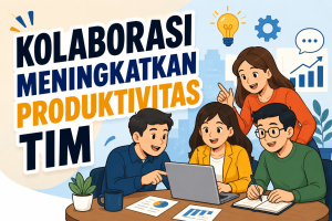 Read more about the article Kolaborasi Meningkatkan Produktivitas Tim