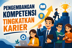 Read more about the article Pengembangan Kompetensi Tingkatkan Karier