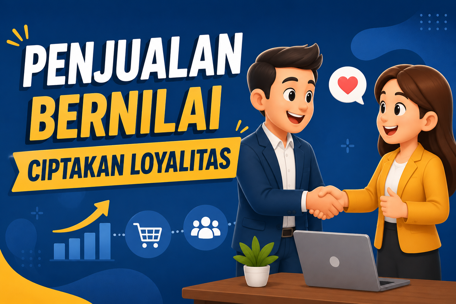 Read more about the article Penjualan Bernilai Ciptakan Loyalitas