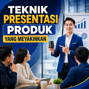 Read more about the article Teknik Presentasi Produk yang Meyakinkan