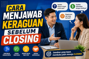 Read more about the article Cara Menjawab Keraguan Sebelum Closing
