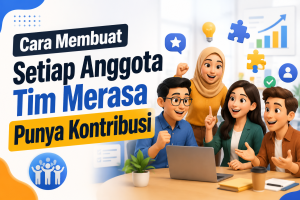 Read more about the article Cara Membuat Setiap Anggota Tim Merasa Punya Kontribusi