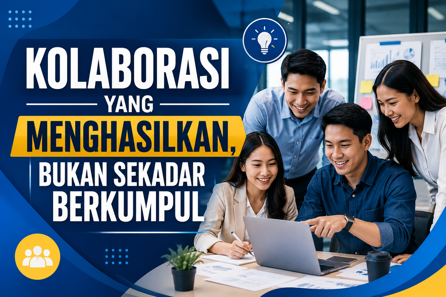 Read more about the article Kolaborasi yang Menghasilkan, Bukan Sekadar Berkumpul
