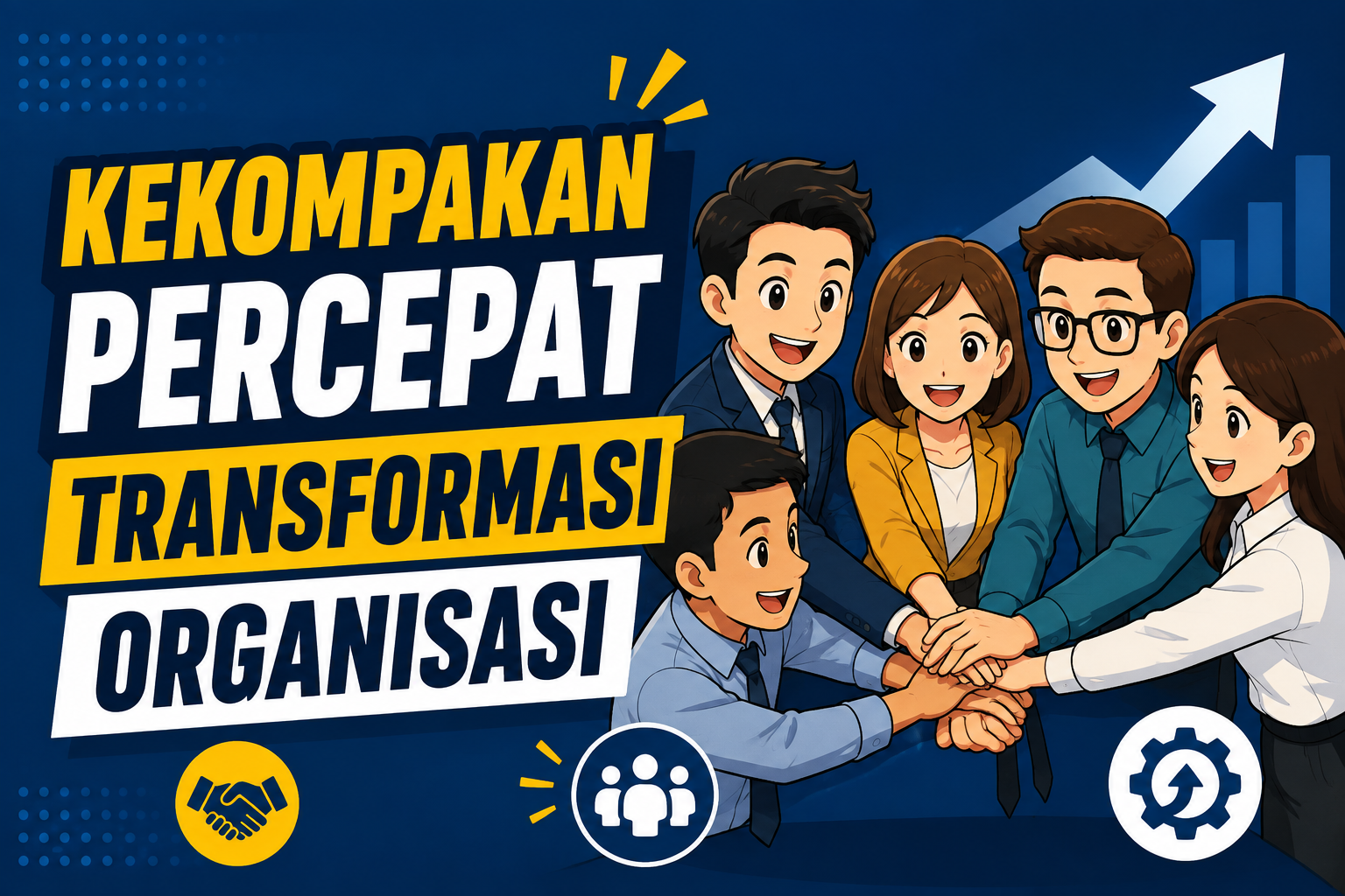 Read more about the article Kekompakan Percepat Transformasi Organisasi