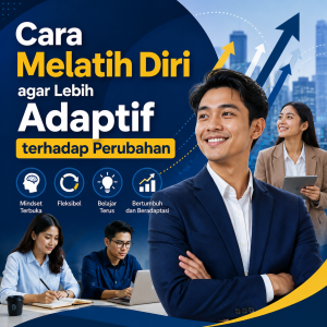 Read more about the article Cara Melatih Diri agar Lebih Adaptif terhadap Perubahan