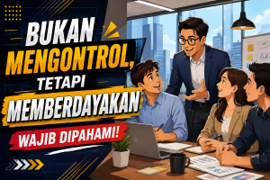 Read more about the article Bukan Mengontrol Tetapi Memberdayakan