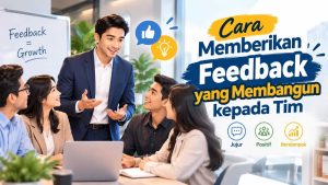Read more about the article Cara Memberikan Feedback yang Membangun kepada Tim